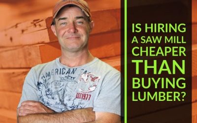 Which is Cheaper – Hiring a Saw Mill or Buying your Lumber?